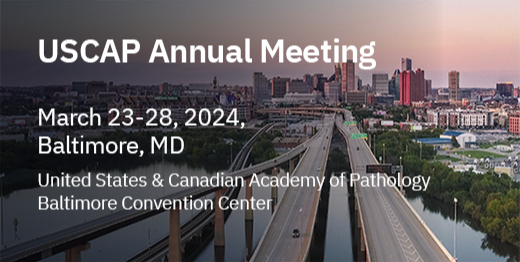 USCAP Annual Meeting, Baltimore, MD, March 23-28, 2024