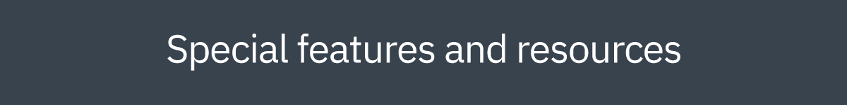 Special features and resources