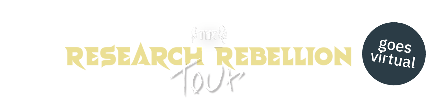 The Research Rebellion Tour goes virtual